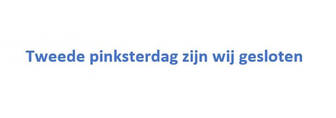 Pinksteren gesloten
